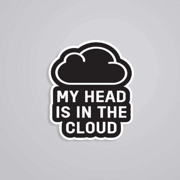My Head Is In The CLOUD Witty Stickers My Head Is In The CLOUD Witty Stickers
