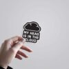 My Head Is In The CLOUD Witty Stickers