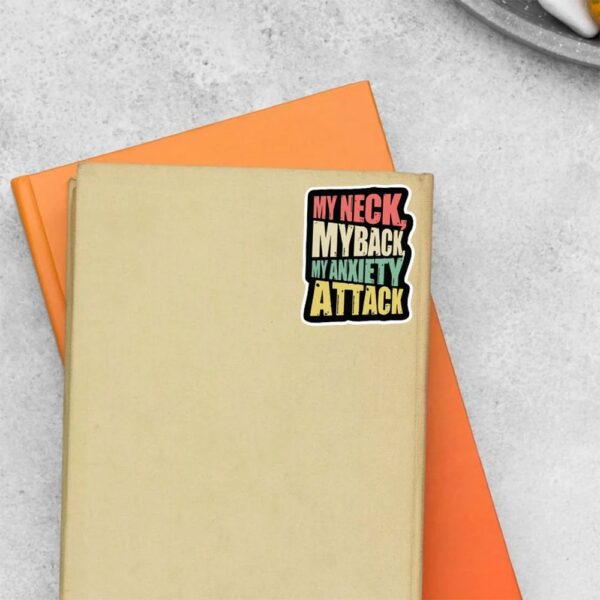 My Neck My Back My Anxiety Attack Witty Stickers My Neck My Back My Anxiety Attack Witty Stickers