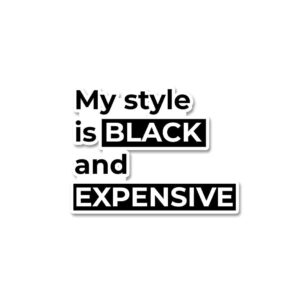 My Style Is Black Sticker My Style Is Black Sticker