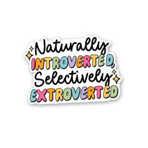 Naturally Introverted Selectively Extroverted Sticker