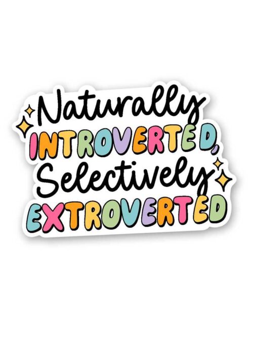 Naturally Introverted Selectively Extroverted Sticker