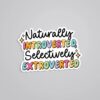 Naturally Introverted Selectively Extroverted Witty Stickers