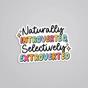 Naturally Introverted Selectively Extroverted Witty Stickers