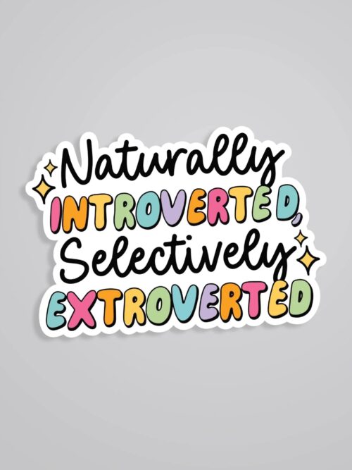 Naturally Introverted Selectively Extroverted Witty Stickers