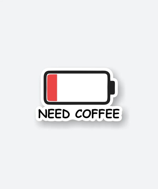 Need Coffee Sticker Need Coffee Sticker