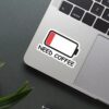 Need Coffee Sticker