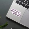 Never Need A Bitch Sticker