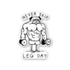 Never Skip Legs Day Sticker