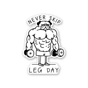 Never Skip Legs Day Sticker Never Skip Legs Day Sticker