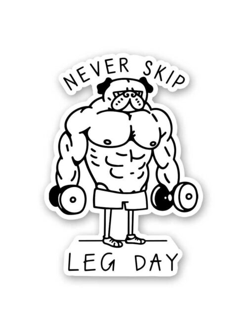 Never Skip Legs Day Sticker