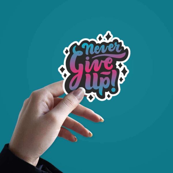 Never Give Up Sticker