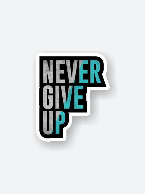 Never Give Up Sticker