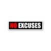 No Excuses Sticker
