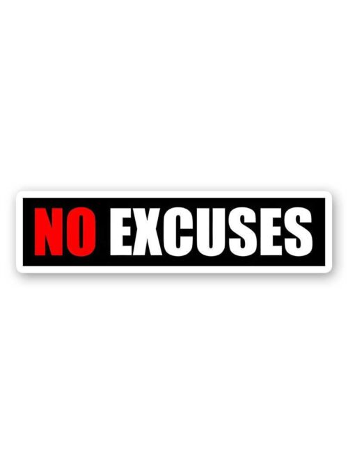 No Excuses Sticker