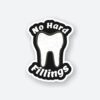 No Hard Fillings Sticker