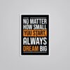 No Matter How Small You Start Always Dream Big Motivational Stickers