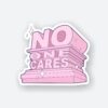No One Cares Sticker