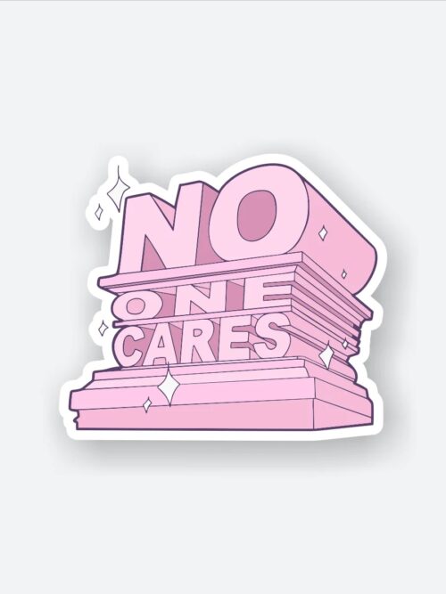 No One Cares Sticker