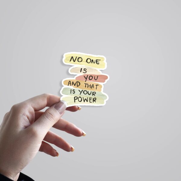 No One Is You That Is Your Power Motivational Stickers