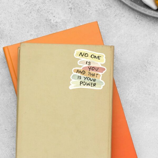 No One Is You That Is Your Power Motivational Stickers