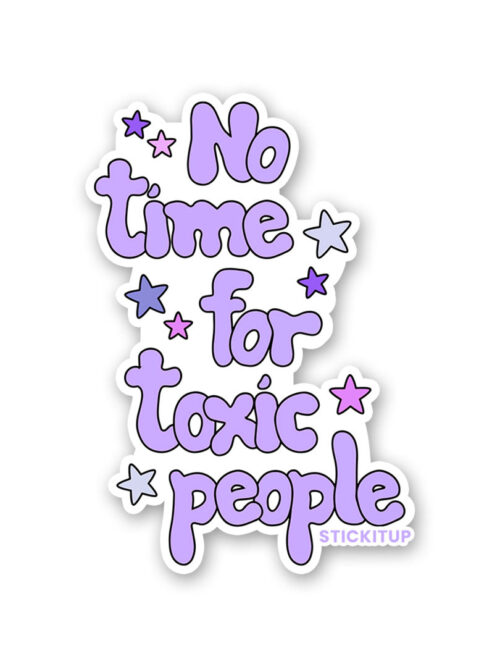 No Time For Toxic People Sticker