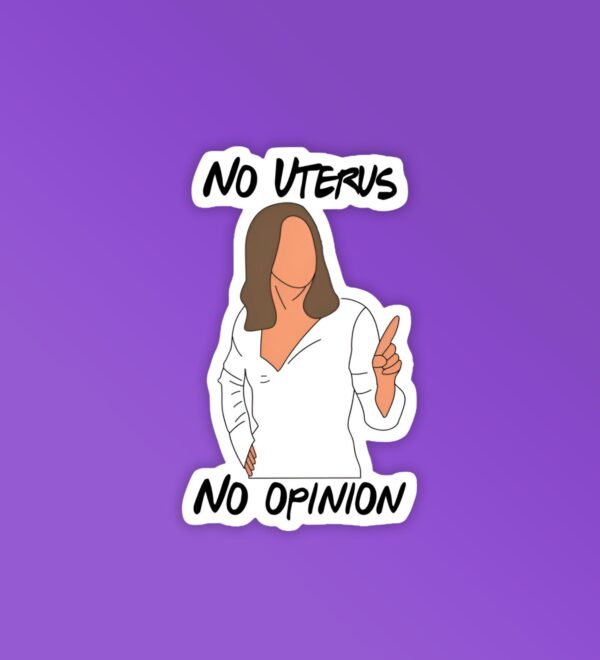No Uterus No Opinion Laptop Mobile Stickers No Uterus No Opinion Laptop Mobile Stickers