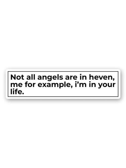 Not All Angels Are In Heaven Sticker