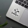 Not SLIM Kinda SHADY Sticker