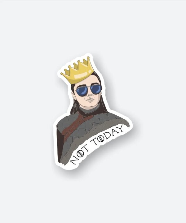 Not Today GOT Sticker
