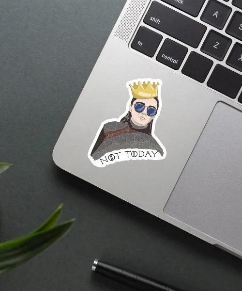Not Today GOT Sticker