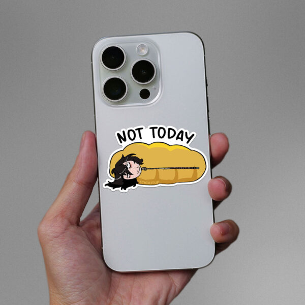 Not Today Sticker