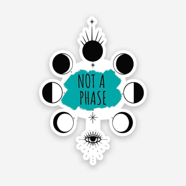 Not A Phase Sticker Not A Phase Sticker