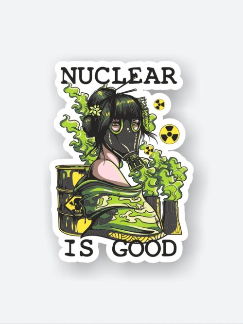 Nuclear Is Good Sticker