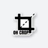 Oh Crop Sticker