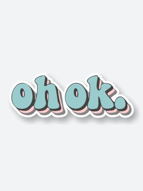 Oh Ok Sticker