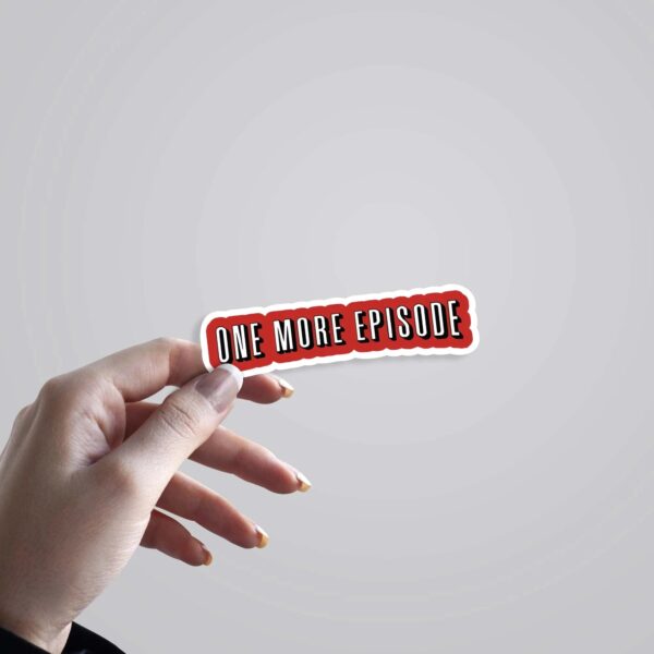One More Episode Witty Stickers One More Episode Witty Stickers