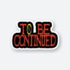One Piece To Be Continued Sticker