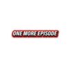 One More Episode Sticker