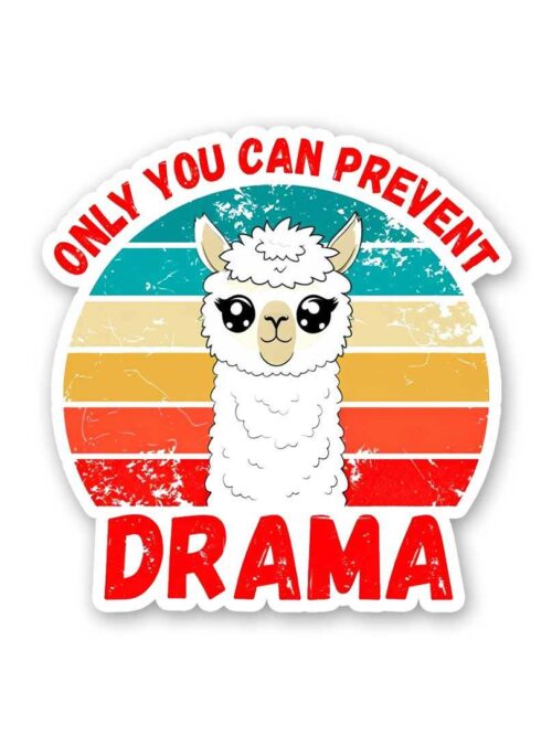 Only You Can Prevent Drama Sticker