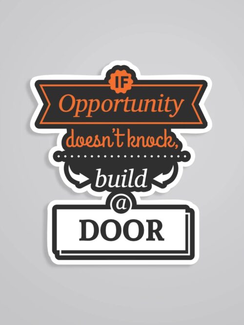Opportunity Doesnt Knock Motivational Stickers