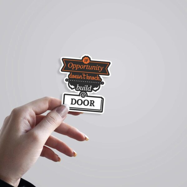Opportunity Doesnt Knock Motivational Stickers
