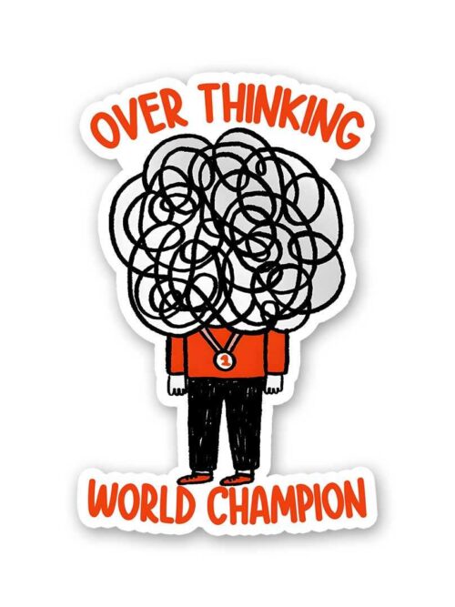 Over Thinking World Champion Sticker
