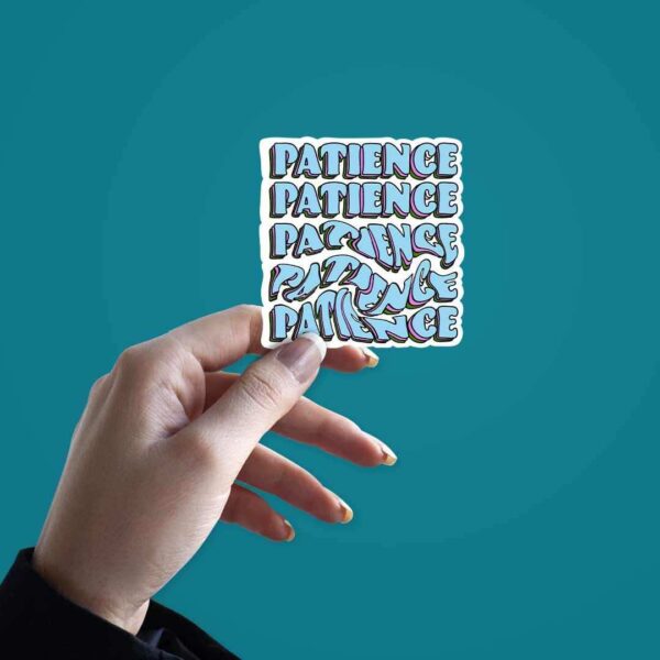 PATIENCE_ Sticker