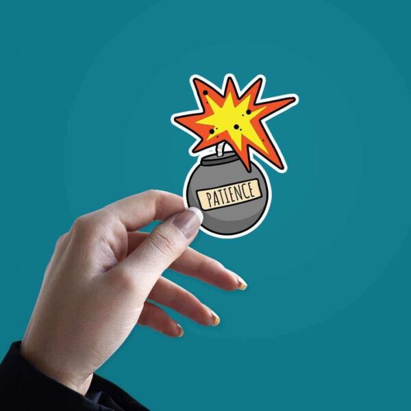 Patient Like A Bomb Sticker Patient Like A Bomb Sticker