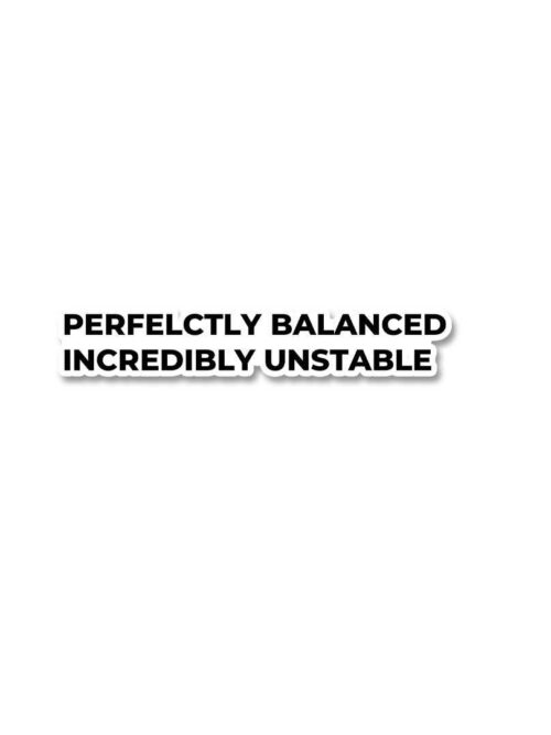 Perfectly Balanced Sticker