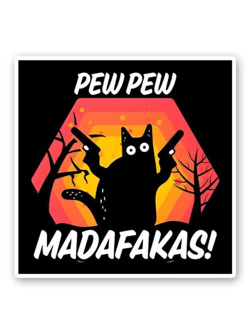 Pew Pew Madafakas Sticker