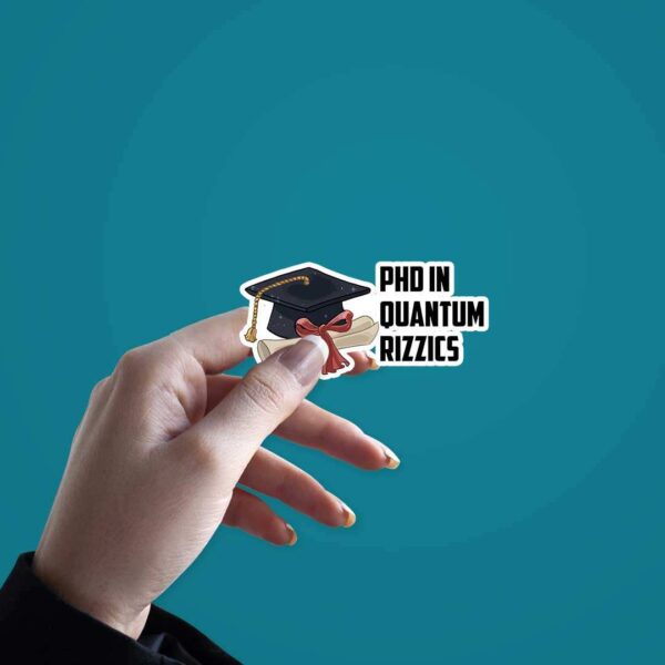 Phd In Quatum Rizzics Sticker