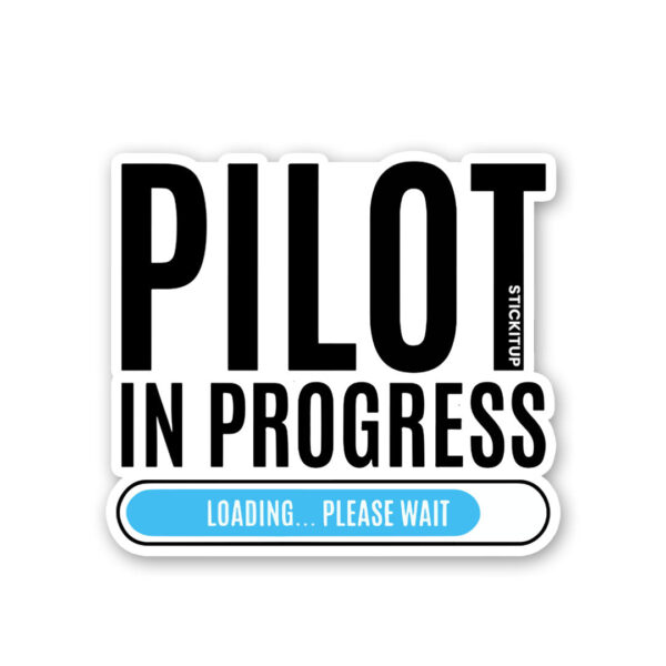 Pilot In Progress Sticker