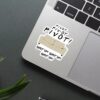 Pivot Pivot Pivot Sticker